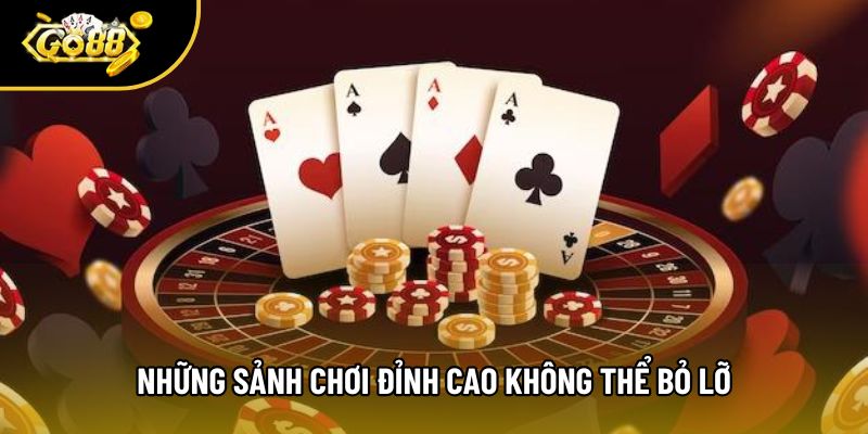 Những sảnh chơi đỉnh cao không thể bỏ lỡ Những sảnh chơi đỉnh cao không thể bỏ lỡ